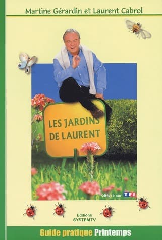 Les jardins de Laurent - Laurent Cabrol