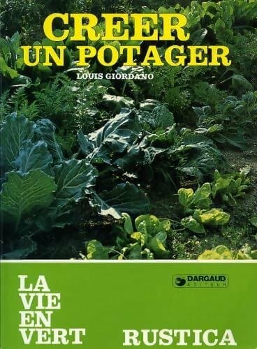 Créer un potager - Louis Giordano