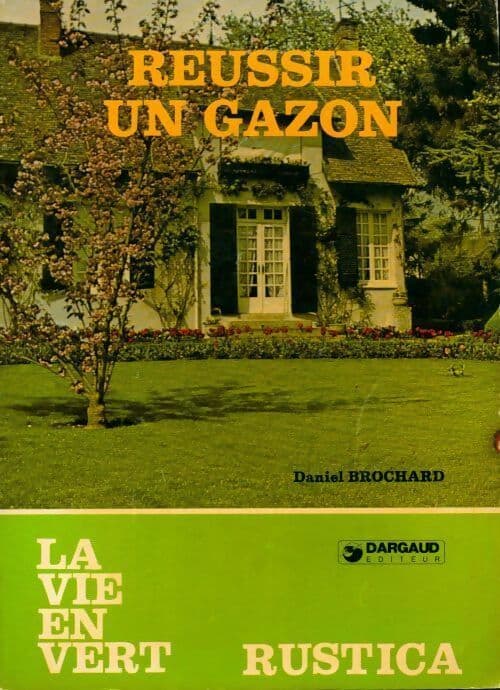 Réussir un gazon - Daniel Brochard