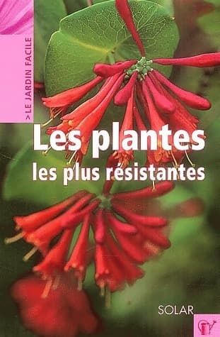 Les plantes les plus résistantes - Sharon Amos