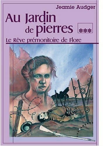 Au jardin de pierres Tome III : Le rêve prémonitoire de flore - Jeamie Audger