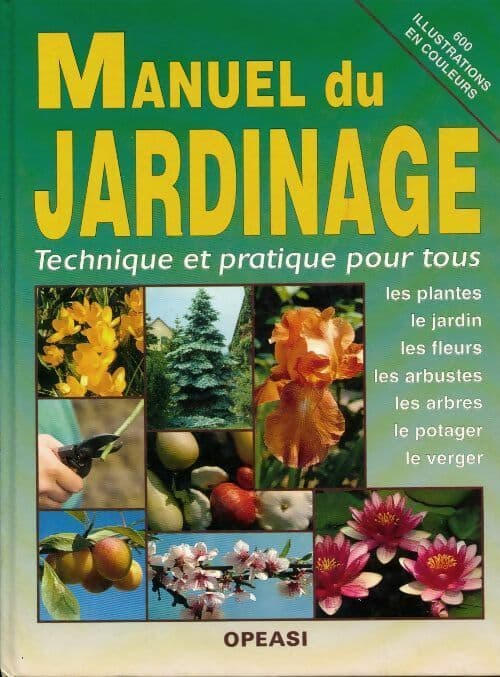 Manuel du jardinage. Technique et pratique pour tous - Pierre Nessmann