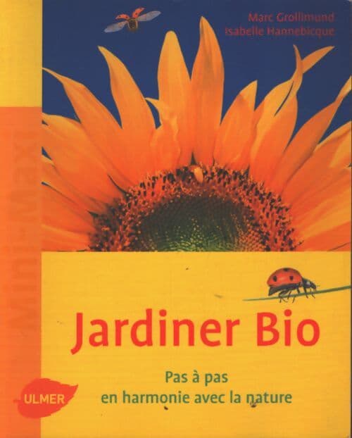 Jardiner bio. Pas à pas en harmonie avec la nature - Isabelle Hannebicque